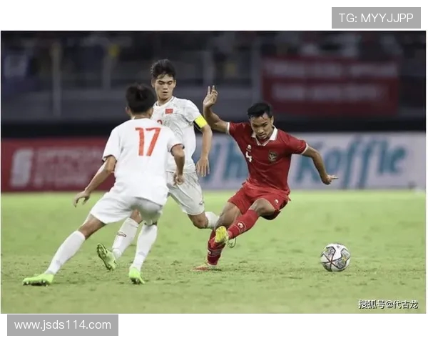 越南与印尼足球直播精彩对决全程回顾与分析